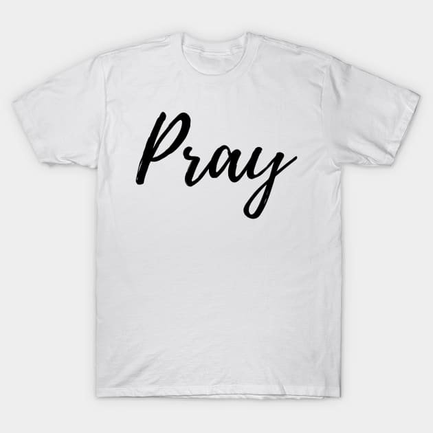 Black Cursive Pray T-Shirt by opptop